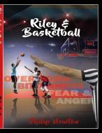 Riley & Basketball di Philip Newton edito da Lulu.com