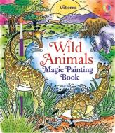 Wild Animals Magic Painting Book di Sam Baer edito da USBORNE BOOKS