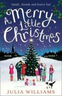 A Merry Little Christmas di Julia Williams edito da HarperCollins Publishers