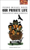 Our Private Life di Pedro Miguel Rozo edito da OBERON BOOKS