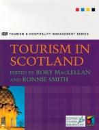 Tourism in Scotland. [Edited By] Rory Maclellan and Ronnie Smith di Rory Maclellan, Ronnie Smith edito da CENGAGE LEARNING