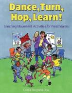 Dance, Turn, Hop, Learn! di Connie Bergstein Dow edito da Redleaf Press