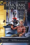 Star Wars On Trial edito da Benbella Books