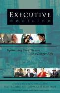 Executive Medicine di Walter Gaman edito da Tate Publishing & Enterprises