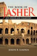 The Book of Jasher With Lessons and Commentary di Joseph B. Lumpkin edito da FIFTH ESTATE INC