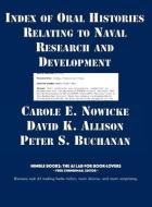 Index of Oral Histories Relating to Naval Research and Development di Carole Nowicke edito da NIMBLE BOOKS