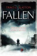 Fallen di Traci L. Slatton edito da TELEMACHUS PR LLC