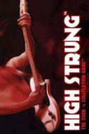 High Strung: The Rock 'n Rollplaying Game di Clash Bowley edito da PRECIS INTERMEDIA