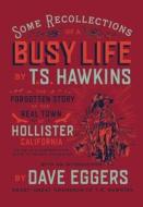 Some Recollections Of A Busy Life di T. S. Hawkins edito da Mcsweeney\'s Publishing