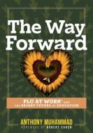 The Way Forward di Anthony Muhammad edito da SOLUTION TREE