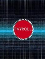 Payroll: A Small Business Guide di Payroll Planner edito da Createspace Independent Publishing Platform