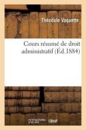 Cours Resume De Droit Administratif di VAQUETTE-T edito da Hachette Livre - BNF