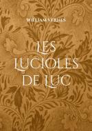 Les Lucioles de Luc di William Vernes edito da Books on Demand