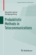 Probabilistic Methods in Telecommunications di Benedikt Jahnel, Wolfgang König edito da Springer International Publishing