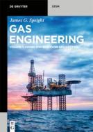 Gas Engineering di James G. Speight edito da De Gruyter