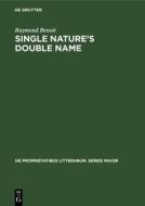 Single nature's double name di Raymond Benoit edito da De Gruyter Mouton