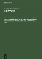 Lectins, Vol. 4, Proceedings of the Sixth International Lectin Meeting, Poznan, Poland, September 2-6, 1984 edito da De Gruyter