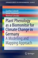 Plant phenology as a biomonitor for climate change in Germany di Gunther Schmidt, Simon Schönrock, Winfried Schroeder edito da Springer-Verlag GmbH