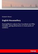 English Housewifery di Elizabeth Moxon edito da hansebooks
