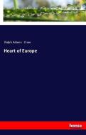 Heart of Europe di Ralph Adams Cram edito da hansebooks