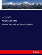 American Cattle di Lewis Falley Allen edito da hansebooks