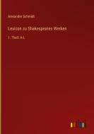 Lexicon zu Shakespeares Werken di Alexander Schmidt edito da Outlook Verlag