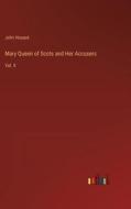 Mary Queen of Scots and Her Accusers di John Hosack edito da Outlook Verlag