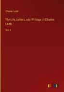 The Life, Letters, and Writings of Charles Lamb di Charles Lamb edito da Outlook Verlag