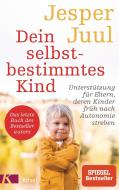 Dein selbstbestimmtes Kind di Jesper Juul edito da Kösel-Verlag