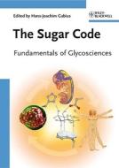 The Sugar Code di H-J Gabius edito da Wiley VCH Verlag GmbH