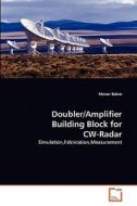 Doubler/Amplifier Building Block for CW-Radar di Manar Bakro edito da VDM Verlag