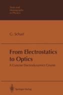 From Electrostatics to Optics di Günter Scharf edito da Springer Berlin Heidelberg