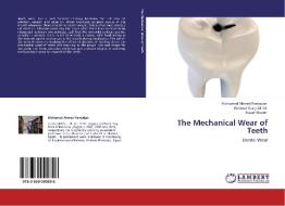 The Mechanical Wear of Teeth di Mohamed Ahmed Ramadan, Waheed Yosry Ali Ali, Asaad Mazen edito da LAP Lambert Academic Publishing