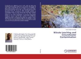 Nitrate Leaching and Groundwater Contamination di Haile Arefayne Shishaye edito da LAP Lambert Academic Publishing