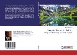 Story it! Brand it! Sell it! di Ernest Kadembo edito da LAP LAMBERT Academic Publishing