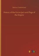 History of the Union Jack and Flags of the Empire di Barlow Cumberland edito da Outlook Verlag