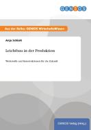 Leichtbau in der Produktion di Anja Schlatt edito da GBI-Genios Verlag