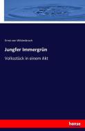 Jungfer Immergrün di Ernst Von Wildenbruch edito da hansebooks
