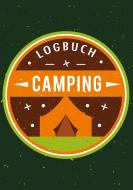 Mein Camping Abenteuer - Das Camping Logbuch und Tagebuch zum Eintragen - Auch geeignet als Wohnmobil und Reisemobil Log di Touri Logbücher edito da Books on Demand