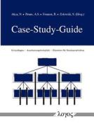 Case-Study-Guide: Grundlagen -- Anschauungsbeispiele -- Hinweise Fur Seminararbeiten di Amir A. Hashmi edito da Logos Verlag Berlin