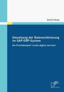 Umsetzung der Datenarchivierung im SAP-ERP-System di Daniel Intrup edito da Diplomica Verlag
