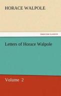 Letters of Horace Walpole di Horace Walpole edito da tredition GmbH