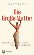 Die Große Mutter di Erich Neumann edito da Patmos-Verlag