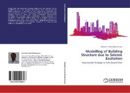 Modelling of Building Structure due to Seismic Excitation di Shankha Pratim Bhattacharya edito da LAP Lambert Acad. Publ.