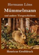 Mümmelmann und andere Tiergeschichten (Großdruck) di Hermann Löns edito da Henricus