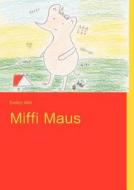 Miffi Maus di Evelyn Milz edito da Books on Demand