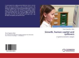 Growth, human capital and spillovers di Girum Dagnachew Abate edito da LAP Lambert Academic Publishing