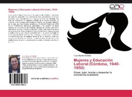 Mujeres y Educación Laboral (Córdoba, 1940-1950) di Lucía Beatriz Rubiolo edito da EAE