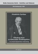Chlodwig Fürst zu Hohenlohe-Schillingsfürst. Zu seinem hundertsten Geburtstag di Friedrich Curtius edito da Severus Verlag