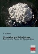 Wasserpilze und Kalkreinigung di H. Schreib edito da Bremen University Press